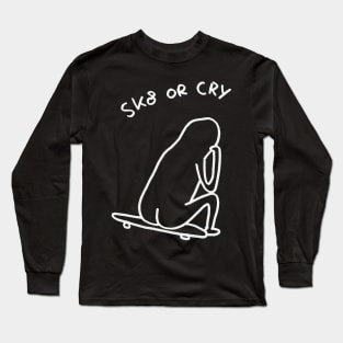 Skate Or Die Long Sleeve T-Shirt